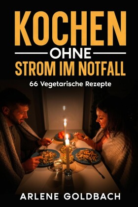 Kochen ohne Strom im Notfall