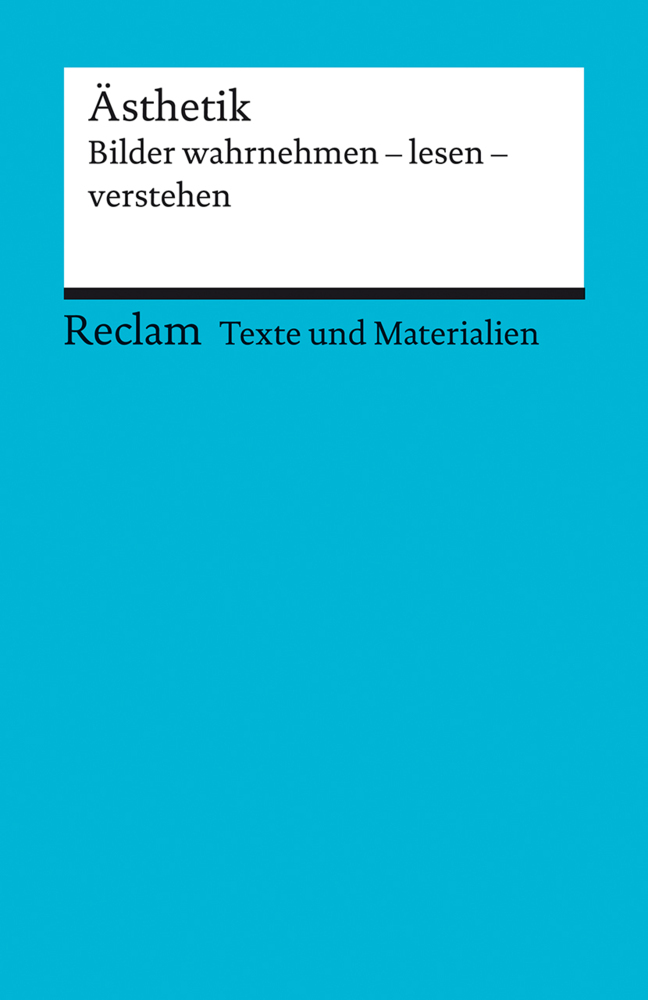 Ästhetik. Bilder wahrnehmen - lesen - verstehen. Für die Sekundarstufe II. Texte und Materialien für den Unterricht main product photo