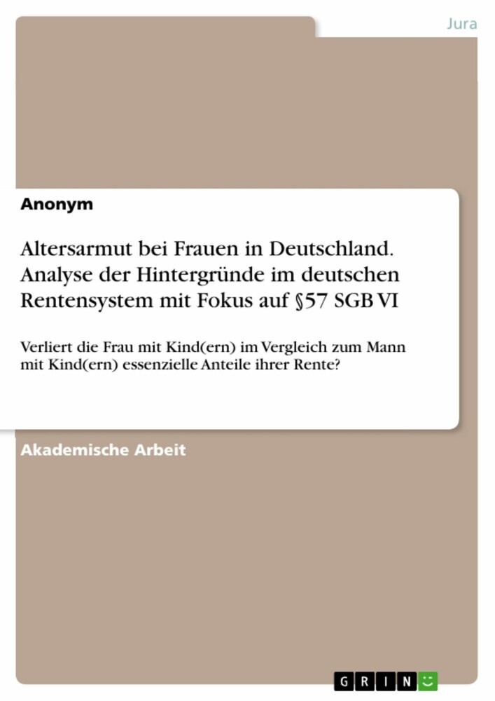 Altersarmut bei Frauen in Deutschland. Analyse der Hintergründe im deutschen Rentensystem mit Fokus auf §57 SGB VI main product photo
