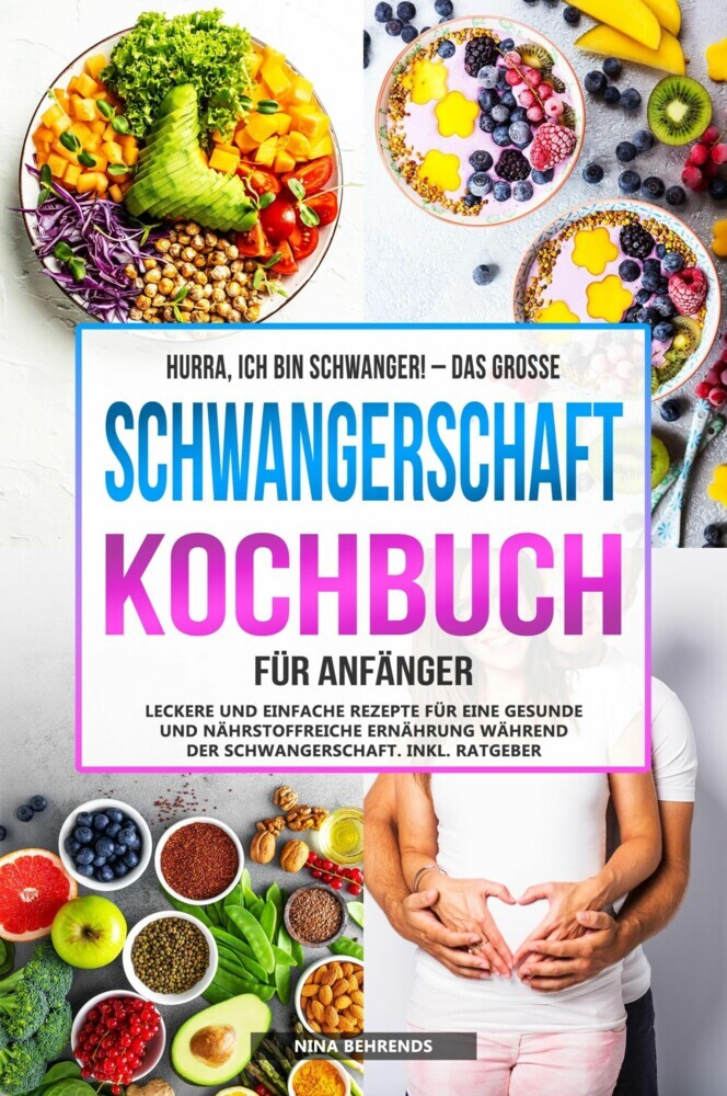 Hurra, ich bin schwanger! - Das große Schwangerschaft Kochbuch für Anfänger main product photo