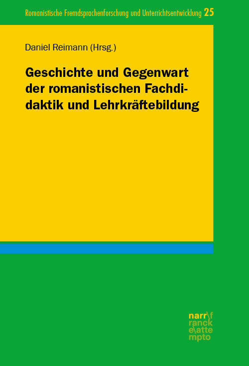 Geschichte und Gegenwart der romanistischen Fachdidaktik und Lehrkräftebildung main product photo