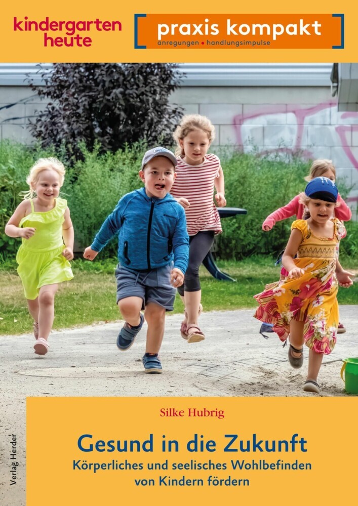 Gesund in die Zukunft. Körperliches und seelisches Wohlbefinden von Kindern fördern main product photo