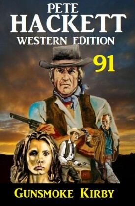 ?Gunsmoke Kirby: Pete Hackett Western Edition 91