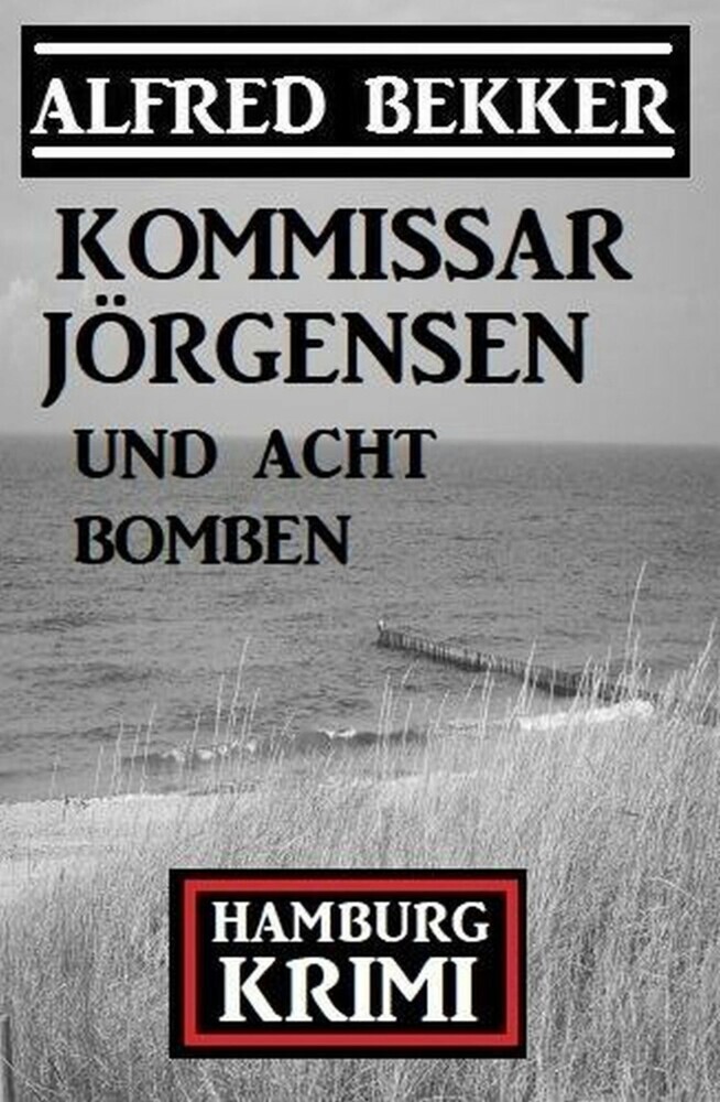 Kommissar Jörgensen und acht Bomben: Kommissar Jörgensen Hamburg Krimi main product photo