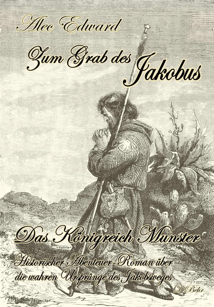 Zum Grab des Jakobus - Historischer Abenteuer-Roman über die wahren Ursprünge des Jakobsweges main product photo