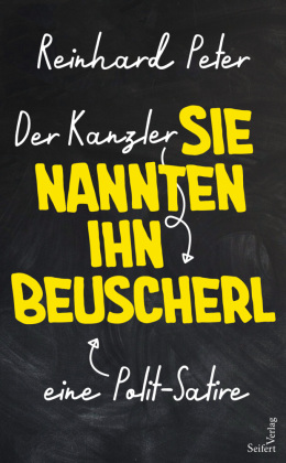 Der Kanzler - Sie nannten ihn Beuscherl