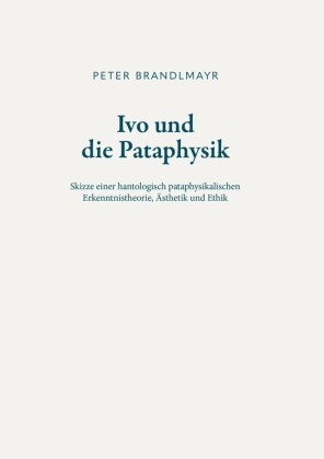 Ivo und die Pataphysik