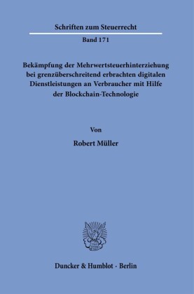 Bekämpfung der Mehrwertsteuerhinterziehung bei grenzüberschreitend erbrachten digitalen Dienstleistungen an Verbraucher mit Hilfe der Blockchain-Technologie.
