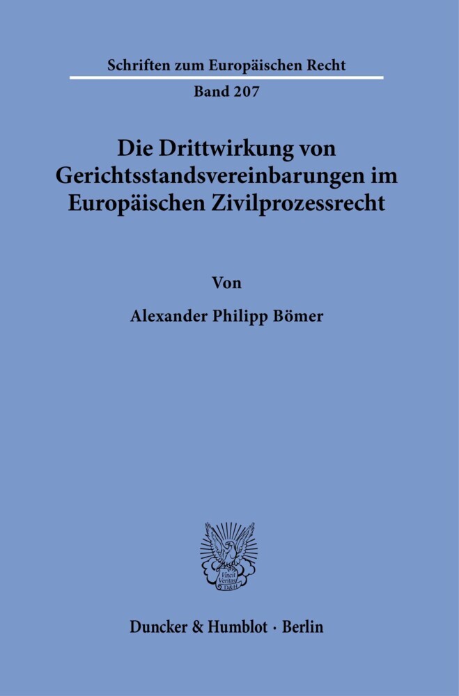 Die Drittwirkung von Gerichtsstandsvereinbarungen im Europäischen Zivilprozessrecht. main product photo