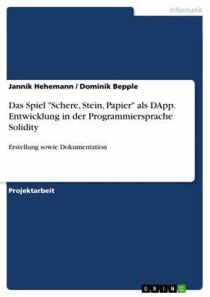 Das Spiel 'Schere, Stein, Papier' als DApp. Entwicklung in der Programmiersprache Solidity
