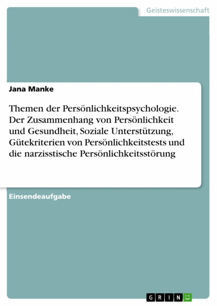 Themen der Persönlichkeitspsychologie. Der Zusammenhang von Persönlichkeit und Gesundheit, Soziale Unterstützung, Gütekriterien von Persönlichkeitstests und die narzisstische Persönlichkeitsstörung main product photo