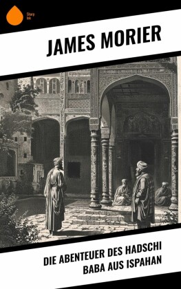 Die Abenteuer des Hadschi Baba aus Ispahan