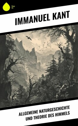 Allgemeine Naturgeschichte und Theorie des Himmels