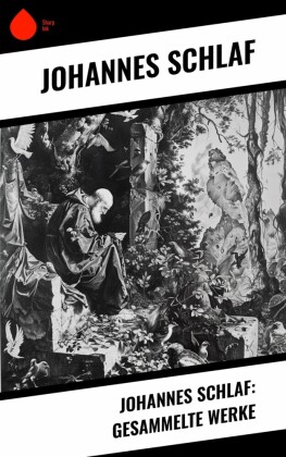 Johannes Schlaf: Gesammelte Werke