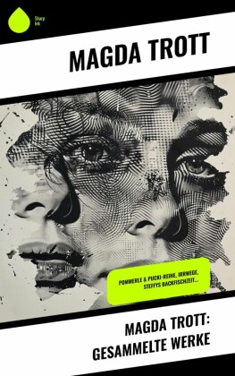 Magda Trott: Gesammelte Werke