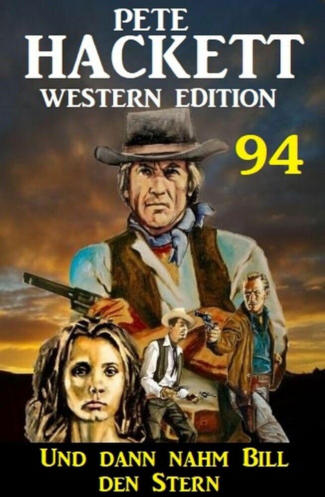 Und dann nahm Bill den Stern: Pete Hackett Western Edition 94 main product photo