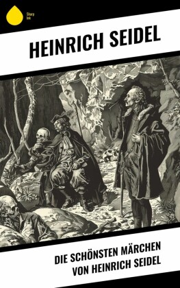 Die schönsten Märchen von Heinrich Seidel