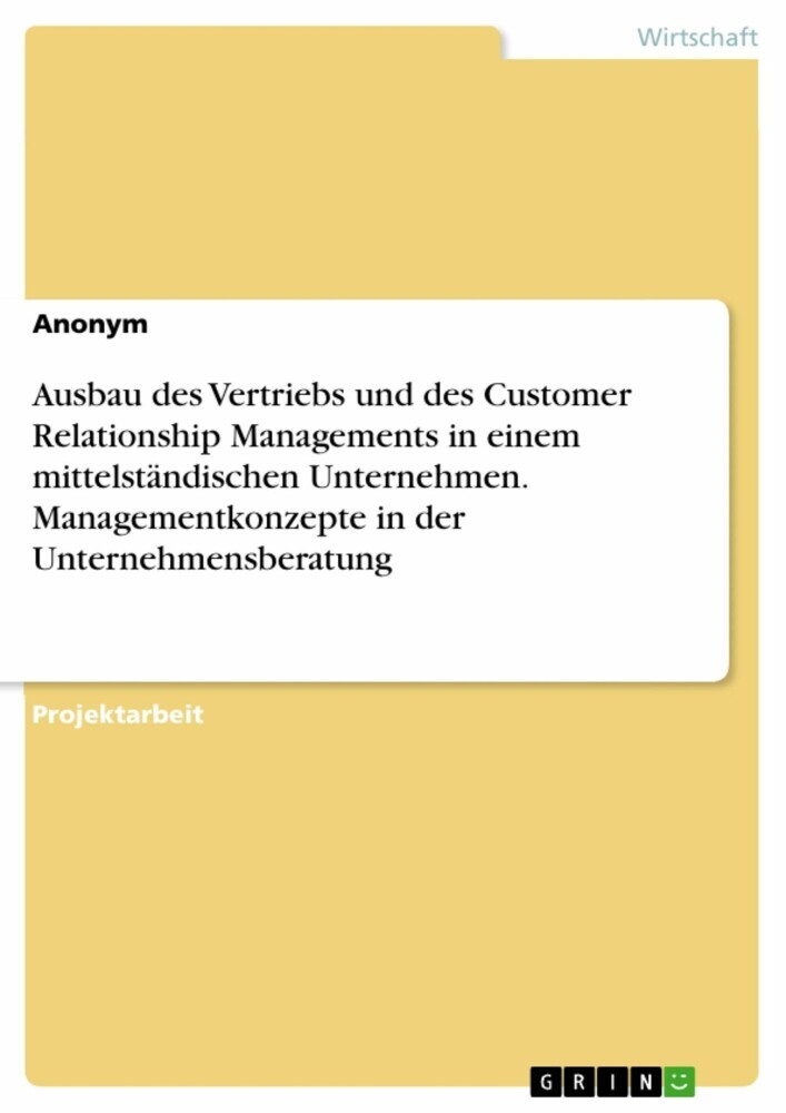 Ausbau des Vertriebs und des Customer Relationship Managements in einem mittelständischen Unternehmen. Managementkonzepte in der Unternehmensberatung main product photo