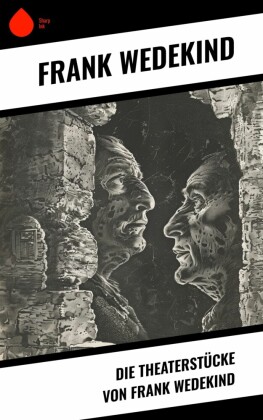 Die Theaterstücke von Frank Wedekind