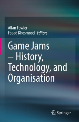Game Jams - History, Technology, and Organisation