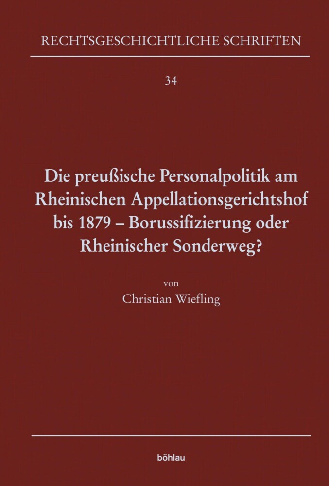 Die preußische Personalpolitik am Rheinischen Appellationsgerichtshof bis 1879 - Borussifizierung oder Rheinischer Sonderweg? main product photo