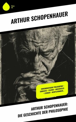 Arthur Schopenhauer: Die Geschichte der Philosophie