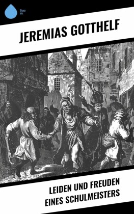 Leiden und Freuden eines Schulmeisters