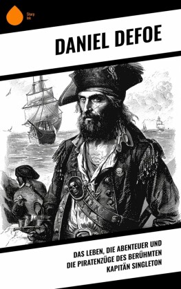 Das Leben, die Abenteuer und die Piratenzüge des berühmten Kapitän Singleton