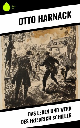 Das Leben und Werk des Friedrich Schiller