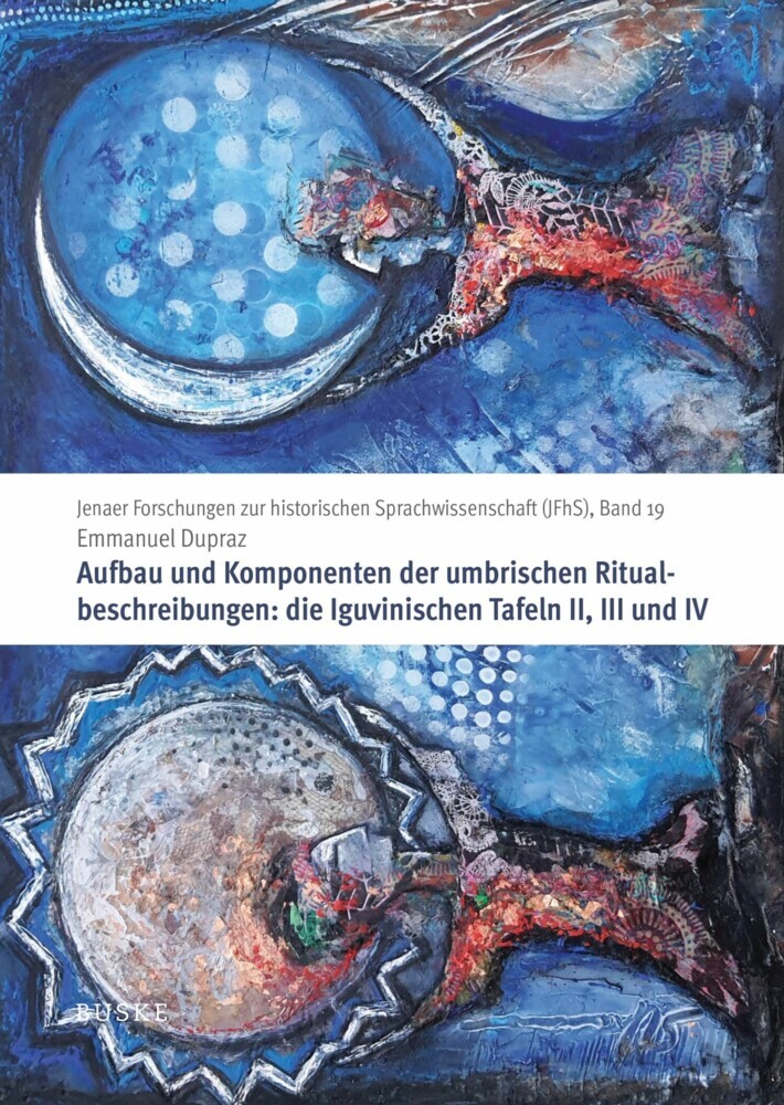 Aufbau und Komponenten der umbrischen Ritualbeschreibungen: die Iguvinischen Tafeln II, III und IV main product photo