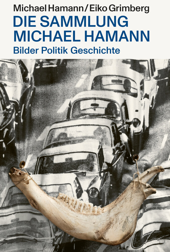 Bilder Politik Geschichte - Die Sammlung Michael Hamann main product photo