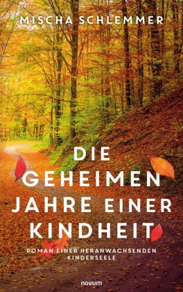 Die geheimen Jahre einer Kindheit