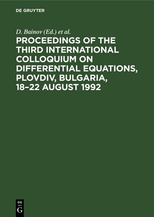 Proceedings of the Third International Colloquium on Differential Equations, Plovdiv, Bulgaria, 18-22 August 1992 main product photo