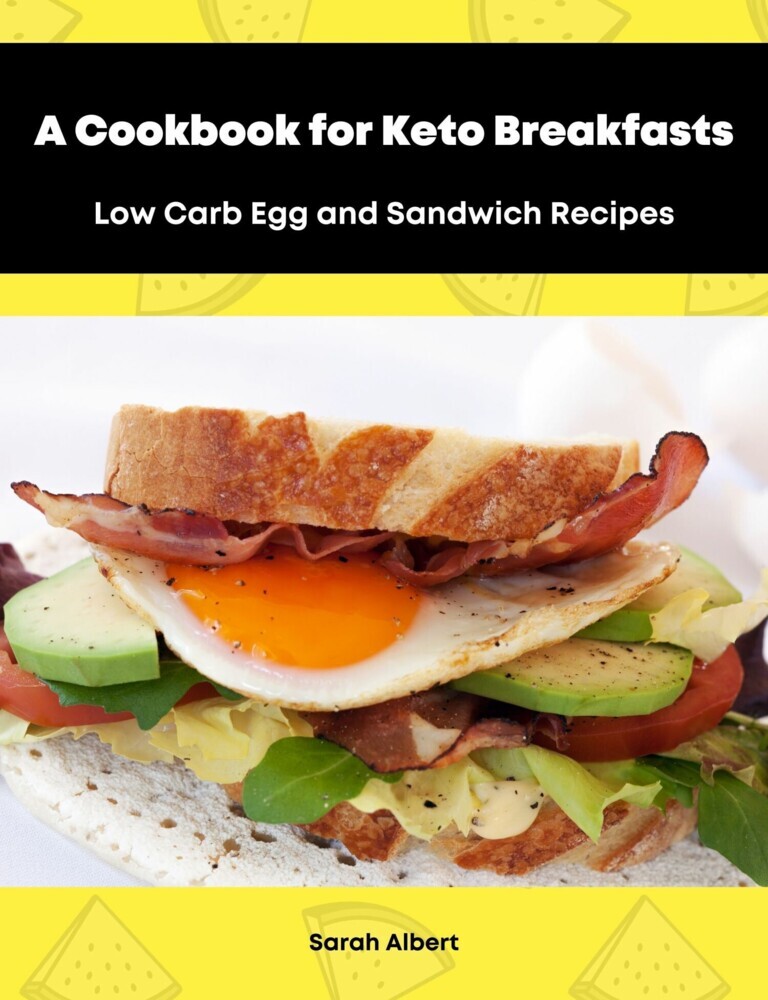 A Cookbook for Keto Breakfasts: Low Carb Egg and Sandwich Recipes main product photo