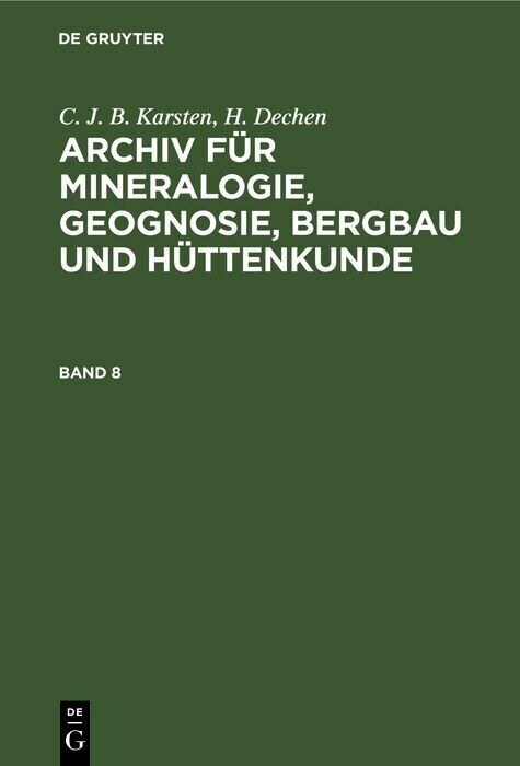 C. J. B. Karsten; H. Dechen: Archiv für Mineralogie, Geognosie, Bergbau und Hüttenkunde. Band 8 main product photo