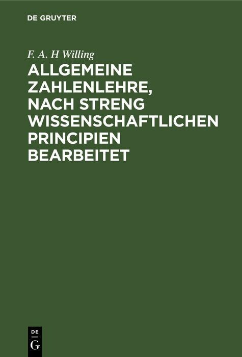 Allgemeine Zahlenlehre, nach streng wissenschaftlichen Principien bearbeitet main product photo