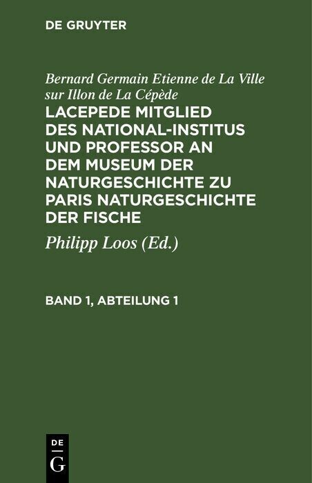 Bernard Germain Etienne de La Ville sur Illon de La Cépède: Lacepede Mitglied des National-Institus und Professor an dem Museum der Naturgeschichte zu Paris Naturgeschichte der Fische. Band 1, Abteilung 1 main product photo