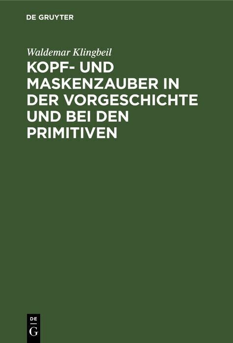 Kopf- und Maskenzauber in der Vorgeschichte und bei den Primitiven main product photo
