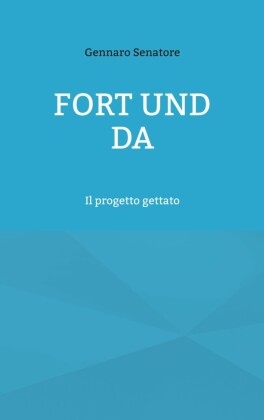 Fort und Da