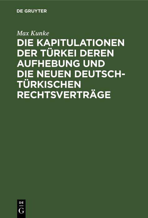 Die Kapitulationen der Türkei deren Aufhebung und die neuen deutsch-türkischen Rechtsverträge main product photo