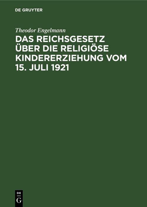 Das Reichsgesetz über die religiöse Kindererziehung vom 15. Juli 1921 main product photo