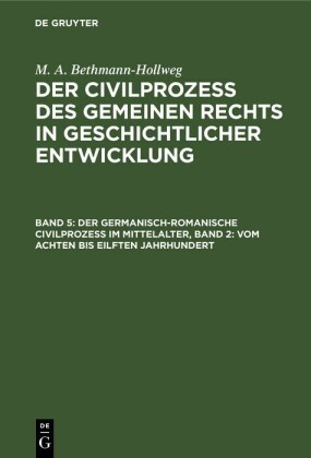 Der germanisch-romanische Civilprozeß im Mittelalter, Band 2: Vom achten bis eilften Jahrhundert