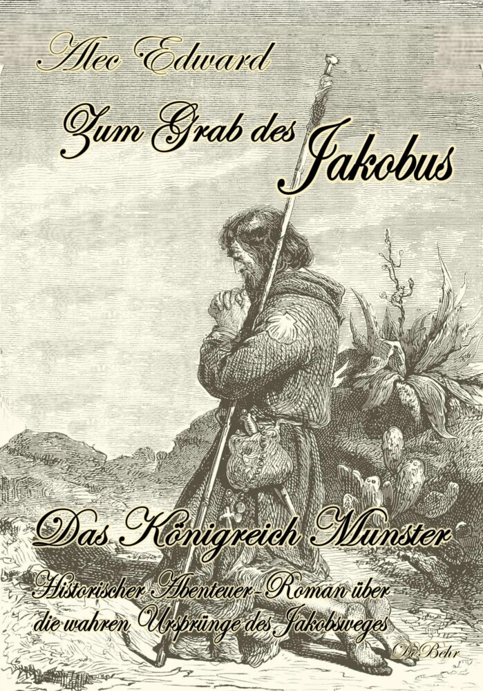 Zum Grab des Jakobus - Historischer Abenteuer-Roman über die wahren Ursprünge des Jakobsweges main product photo