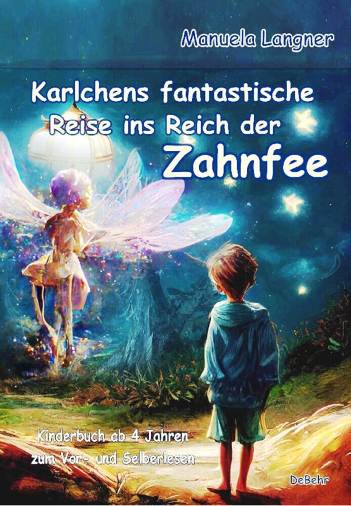 Karlchens fantastische Reise ins Reich der Zahnfee - Kinderbuch ab 4 Jahren zum Vor- und Selberlesen main product photo