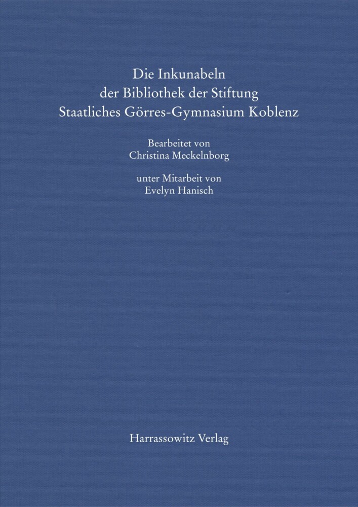 Die Inkunabeln der Bibliothek der Stiftung Staatliches Görres-Gymnasium Koblenz main product photo