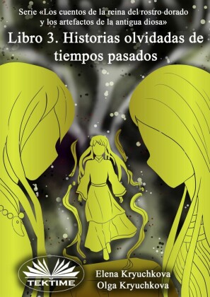 Libro 3. Historias Olvidadas De Tiempos Pasados