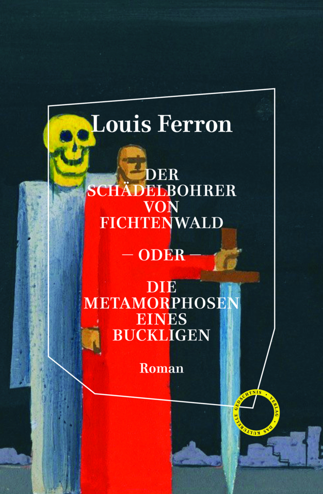 Der Schädelbohrer von Fichtenwald - oder - Die Metamorphosen eines Buckligen main product photo