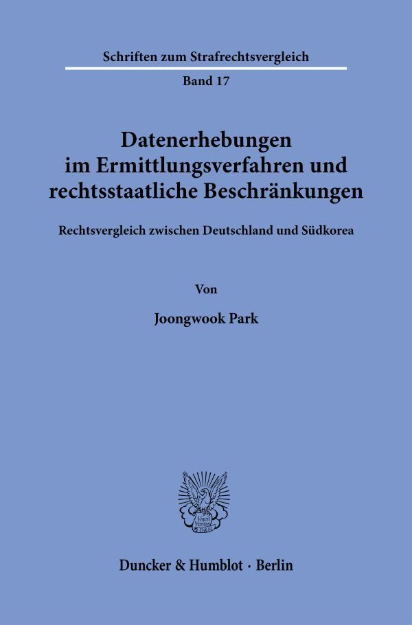 Datenerhebungen im Ermittlungsverfahren und rechtsstaatliche Beschränkungen. main product photo