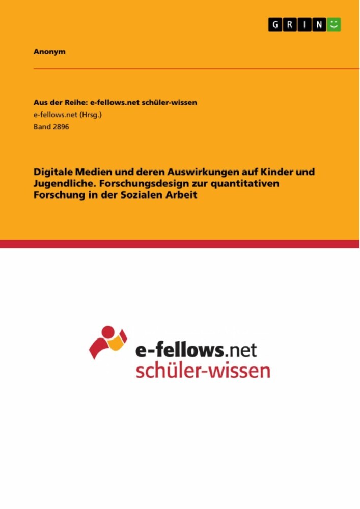 Digitale Medien und deren Auswirkungen auf Kinder und Jugendliche. Forschungsdesign zur quantitativen Forschung in der Sozialen Arbeit main product photo