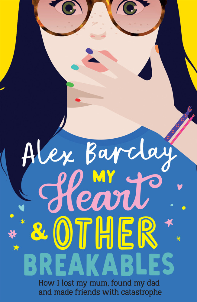 My Heart & Other Breakables: How I lost my mum, found my dad, and made friends with catastrophe main product photo